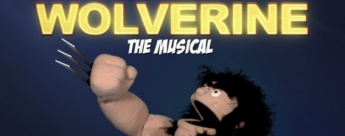 Wolverine - The Musical!!!
