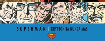Grandes Autores de Superman: Dennis O´Neill y Curt Swan - Kryptonita Nunca Más