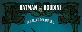 Batman-Houdini: El Taller del Diablo