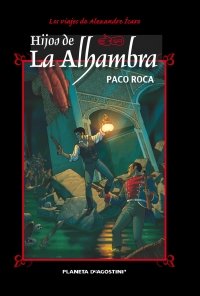 Los viajes de Alexandre Ícaro: Hijos de la Alhambra