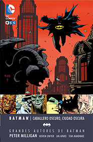 Grandes Autores de Batman - Peter Milligan: Caballero Oscuro, Ciudad Oscura