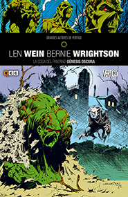 Grandes Autores de Vértigo: Len Wein y Bernie Wrightson – La Cosa del Pantano: Génesis Oscura