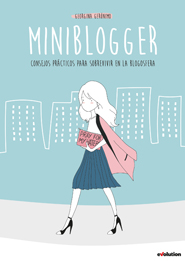Miniblogger: Consejos Prácticos para Sobrevivir en la Blogosfera