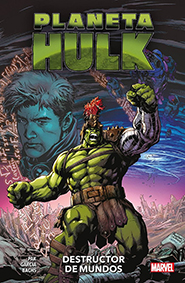100% Marvel  Planeta Hulk: Destructor de Mundos