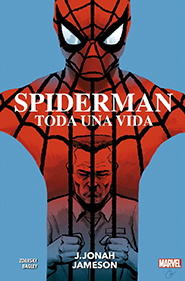 100% Marvel HC - Spiderman: Toda una Vida - J. Jonah Jameson