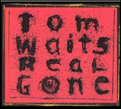 Tom Waits: Real Gone