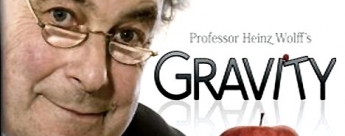 Professor Heinz Wolff´s Gravity